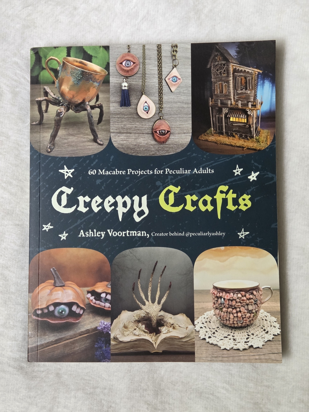 Creepy Crafts: 60 Macabre Projects for Peculiar Adults by Ashley Voortman